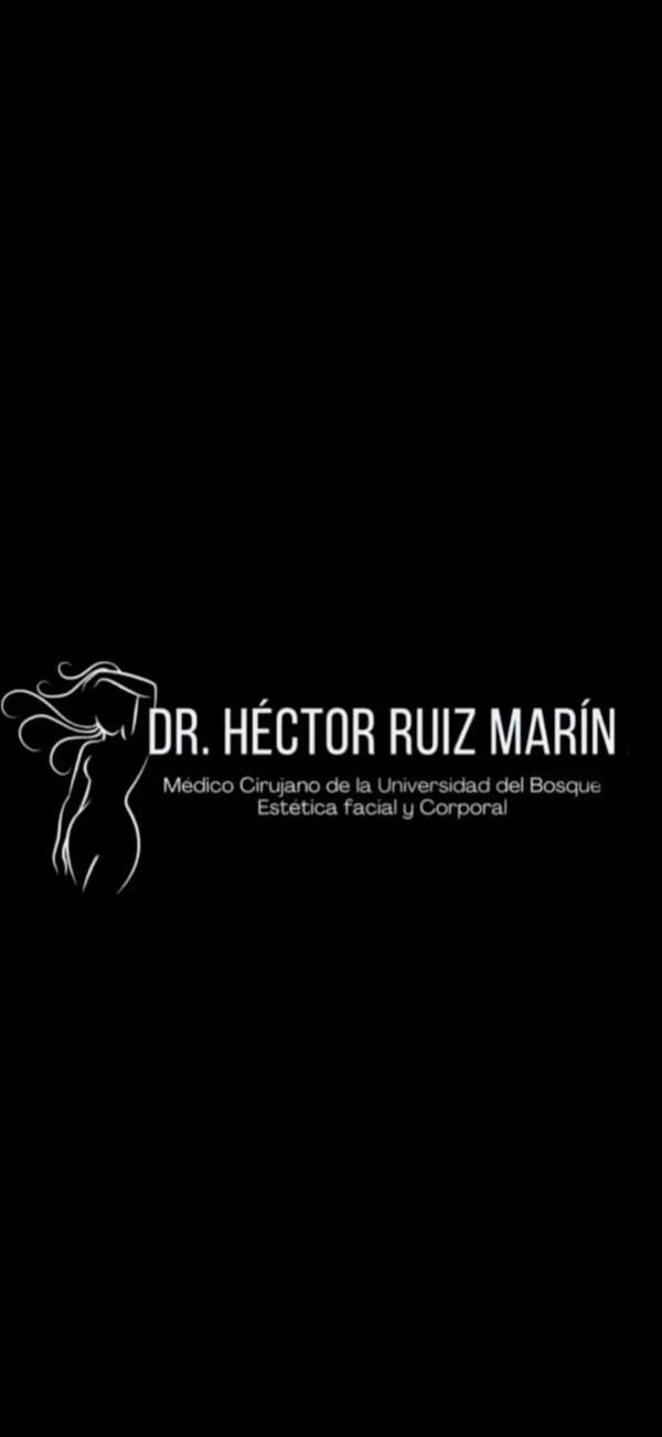 Dr. Héctor Ruiz Marín — Médico Cirujano Universidad del Bosque · Estética Facial y Corporal